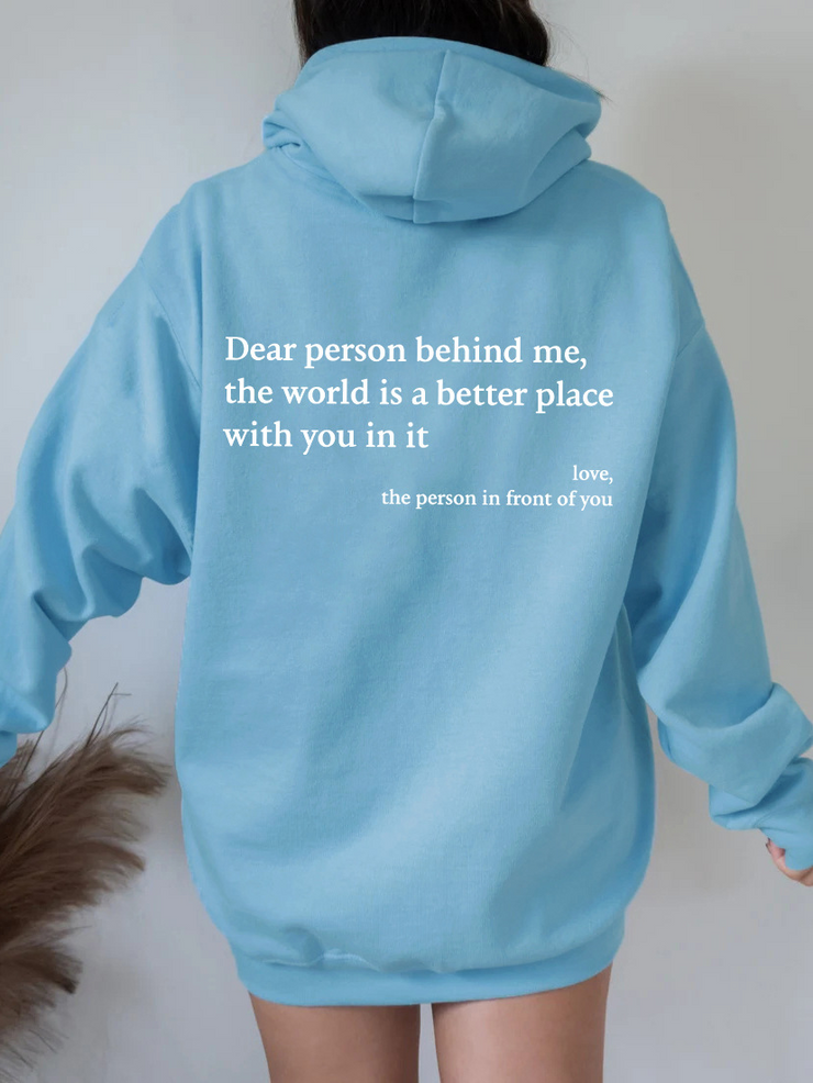 Dear Person Behind Me,the World Is A Better Place,with You In It,love,the Person In Front Of You,Damen-Kapuzenpullover mit Plüsch-Buchstabenaufdruck, Kängurutasche, Kordelzug, Aufdruck, trendige Unisex-Kapuzenpullover